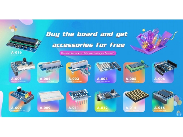 Banana Pi Mid-Year Event: Appreciating Developers, Buy a Board and Get Free Accessories