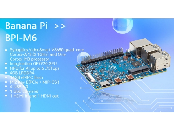 香蕉派BPI-M6 开源硬件开发板公开发售，采用深蕾VS680芯片方案设计
