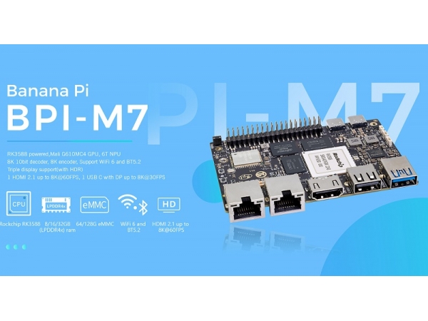 香蕉派BPI-M7 瑞芯微RK3588 人工智能开源硬件开发板公开发售